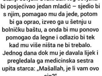 “U bolnici je ležao jedan nepokretan stariji čovjek.  Svaki dan tog čovjeka bi posjećivao jedan mladić”