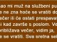 OTIŠAO MI MUŽ NA SLUŽBENI PUT I KAŽE NE ZNA HOĆE SE VRATIT DO NAVEČER