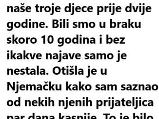 TUŽNO: Supruga Me Napustila, Ostavila I Mene I Naše Troje Djece Prije Dvije Godine. Bili Smo