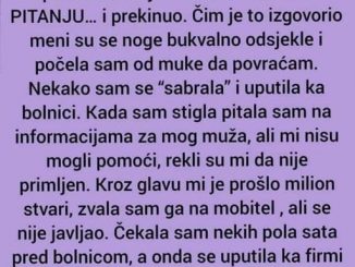 “Muž mi je juče javio da ga voze sanitetom u bolnicu jer se povrijedio na poslu”