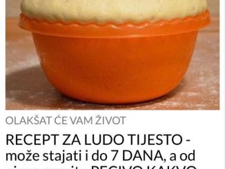 RECEPT ZA LUDO TIJESTO – može stajati i do 7 DANA, a od njega pravite PECIVO KAKVO HOĆETE:  Žene ga stalno imaju u frižideru…..