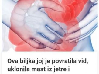 Ova biljka joj je povratila vid, uklonila mast iz jetre i potpuno očistila njeno debelo crijevo