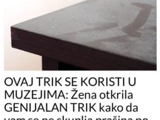 OVAJ TRIK SE KORISTI U MUZEJIMA: Žena otkrila GENIJALAN TRIK kako da vam se ne skuplja prašina po namještaju! KAKO OVO RANIJE NISMO ZNALE